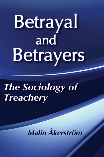 Betrayal And Betrayers The Sociology Of Treachery Reprint Malin Kerstrm
