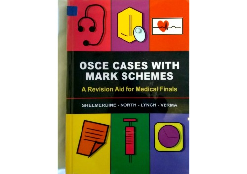 Osce Cases With Mark Schemes A Revision Aid For Medical Finals 1st Susan C Shelmerdine Author