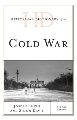 Historical Dictionary Of The Cold War Hardcover Joseph Smith Simon Davis