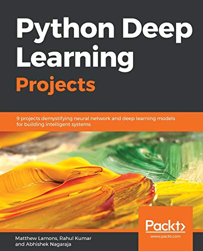 Python Deep Learning Projects Matthew Lamons Rahul Kumar Abhishek Nagaraja