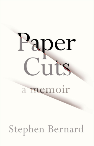 Paper Cuts Stephen Bernard