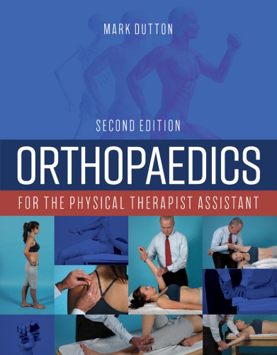 Orthopaedics For The Physical Therapist Assistant 2nd Edition Mark Dutton