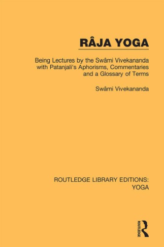 Rja Yoga Being Lectures By The Swmi Vivekananda With Patanjalis Aphorisms Commentaries And A Glossary Of Terms Hardcover Swami Vivekananda