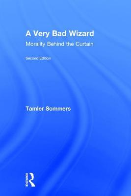 A Very Bad Wizard Morality Behind The Curtain Hardcover Tamler Sommers