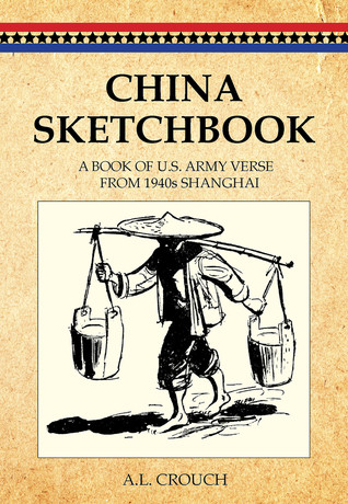 China Sketchbook A Book Of Us Army Verse Paperback A L Crouch