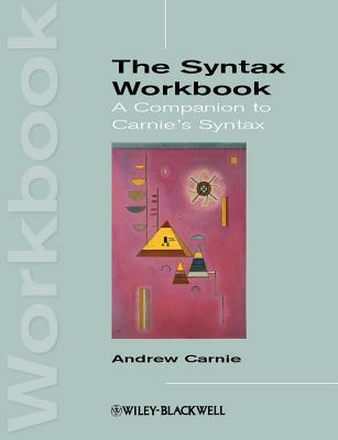 Syntax Workbook A Companion To Carnies Syntax Paperback Andrew Carnie