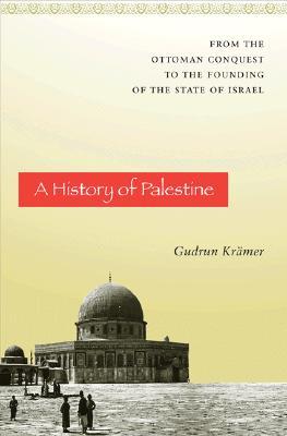 A History Of Palestine From The Ottoman Conquest To The Founding Of The State Of Israel Hardcover Gudrun Krmer Graham Harman