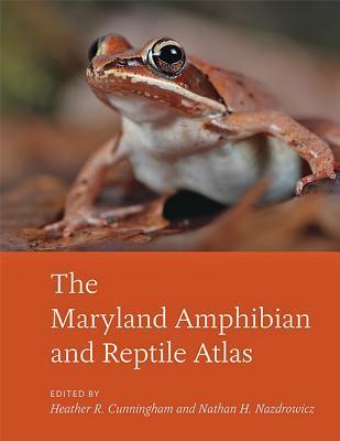 The Maryland Amphibian And Reptile Atlas Hardcover Heather R Cunningham