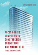 Fuzzy Hybrid Computing In Construction Engineering And Management Theory And Applications Fayek