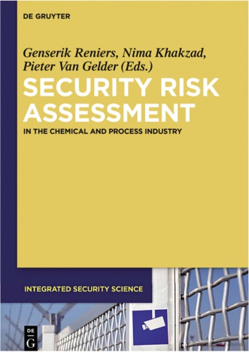 Security Risk Assessment In The Chemical And Process Industry Genserik Reniers Nima Khakzad Pieter Van Gelder Eds