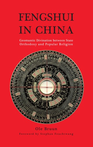 Fengshui In China Geomantic Divination Between State Orthodoxy And Popular Religion Ole Bruun