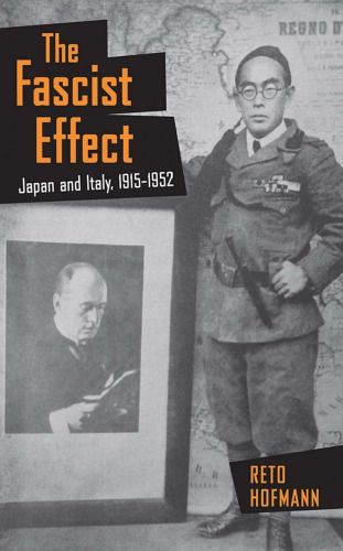 The Fascist Effect Japan And Italy 19151952 Reto Hofmann