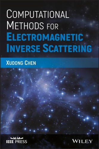 Computational Methods For Electromagnetic Inverse Scattering Xudong Chen