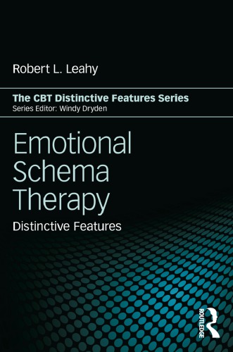 Emotional Schema Therapy Distinctive Features Robert L Leahy