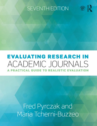 Evaluating Research In Academic Journals A Practical Guide To Realistic Evaluation 7th Fred Pyrczak