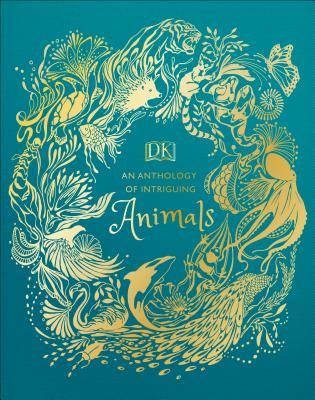 An Anthology Of Intriguing Animals Hardcover Ben Hoare Daniel Long Angela Rizza Daniela Terrazzini