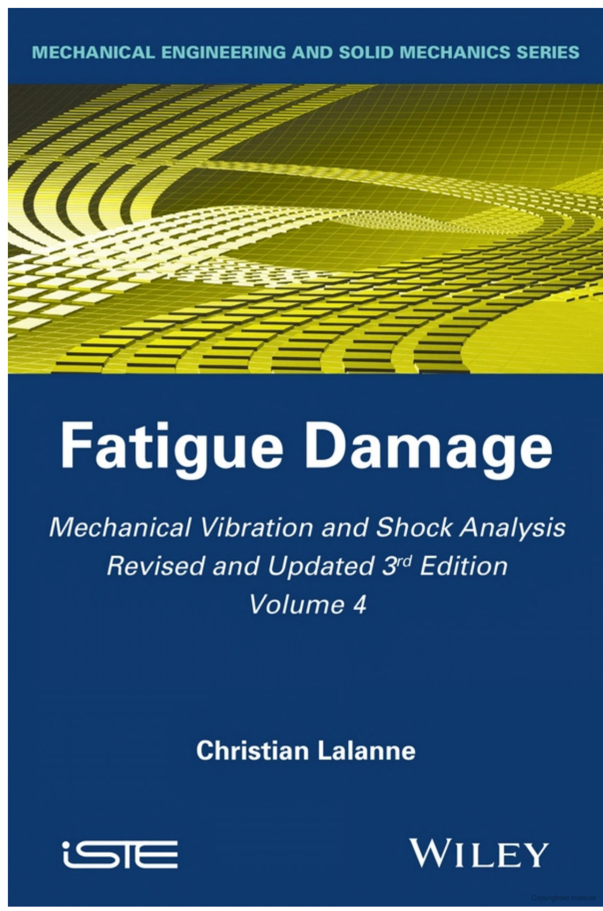 Mechanical Vibration And Shock Analysis Volume 4 Fatigue Damage 3rd Christian Lalanne