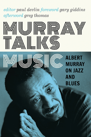 Murray Talks Music Albert Murray On Jazz And Blues Hardcover Albert Murray Paul Devlin Gary Giddins Greg Thomas