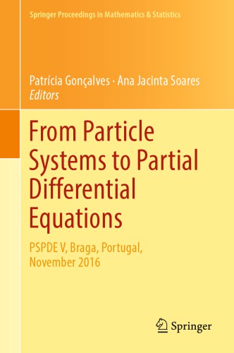 From Particle Systems To Partial Differential Equations Pspde V Braga Portugal November 2016 Gonalves