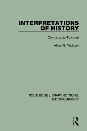 Interpretations Of History Confucius To Toynbee Alban G Widgery