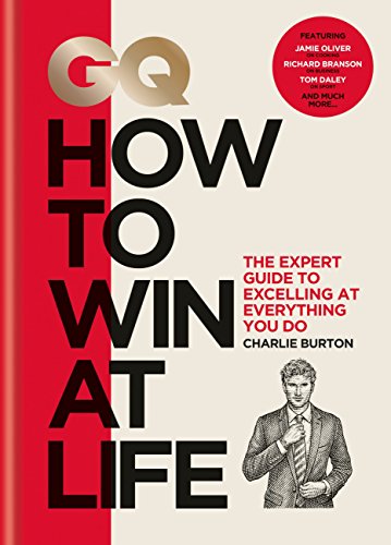 Gq How To Win At Life The Expert Guide To Excelling At Everything You Do Original Retail Charlie Burton