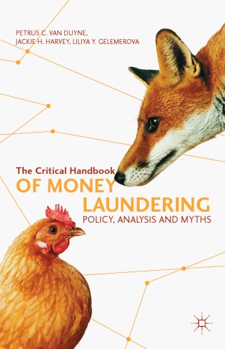 The Critical Handbook Of Money Laundering Policy Analysis And Myths Petrus C Van Duyne