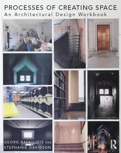 Processes Of Creating Space An Architectural Design Workbook Georg Rafailidis