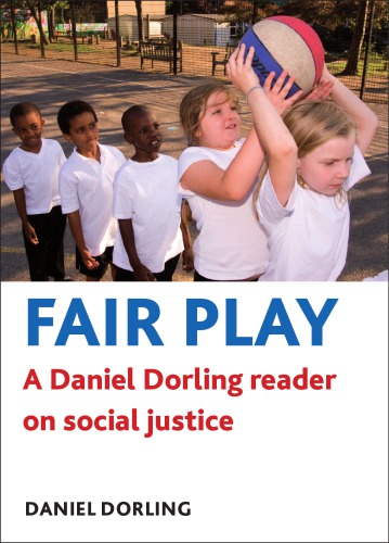Fair Play A Daniel Dorling Reader On Social Justice Daniel Dorling