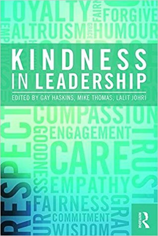 Kindness In Leadership Paperback Gay Haskins Mike Thomas Lalit Johri