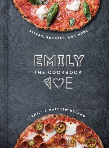 Emily The Cookbook 1st Edition Emily Hyland Matthew Hyland Rick Rodgers