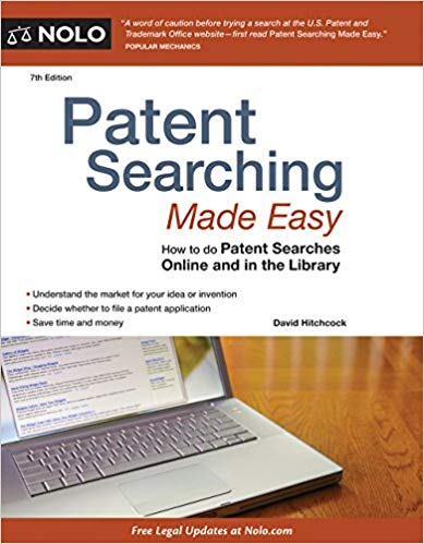 Patent Searching Made Easy How To Do Patent Searches Online And In The Library 7th Edition David Hitchcock