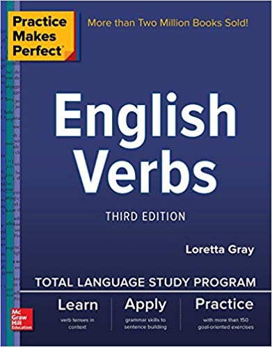 Practice Makes Perfect English Verbs 3rd Ed 3rd Edition Loretta S Gray