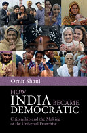 How India Became Democratic Citizenship And The Making Of The Universal Franchise Illustrated Shani