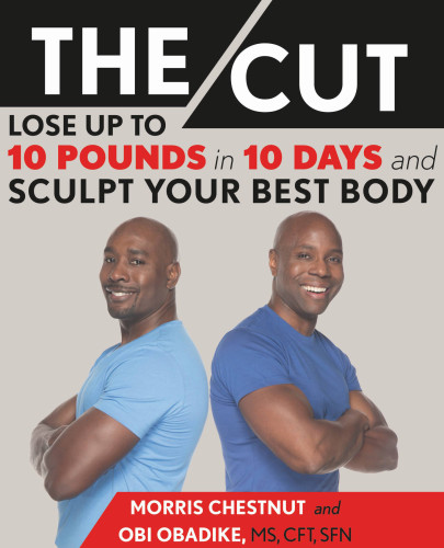 The Cut Lose Up To 10 Pounds In 10 Days And Sculpt Your Best Body 1st Edition Morris Chestnut