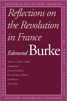 Reflections On The Revolution In France Edmund Burke Frank M Turner