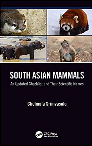 South Asian Mammals An Updated Checklist And Their Scientific Names 1st Edition Chelmala Srinivasulu