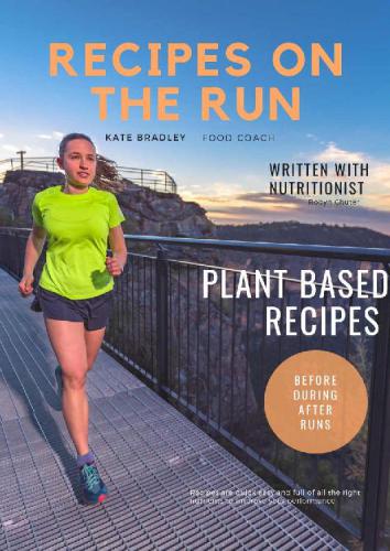 Recipes On The Run Plant Based Whole Foods Recipes For Endurance Athletes Kate Bradley