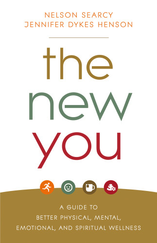 The New You A Guide To Better Physical Mental Emotional And Spiritual Wellness Nelson Searcy