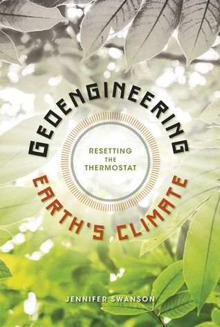 Geoengineering Earths Climate Resetting The Thermostat Hardcover Jennifer Swanson