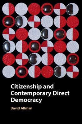 Direct Democracy In Comparative Perspective Origins Performance And Reform Hardcover David Altman