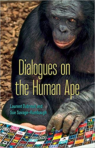 Dialogues On The Human Ape Hardcover Laurent Dubreuil Sue Savagerumbaugh