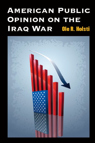 American Public Opinion On The Iraq War Ole R Holsti
