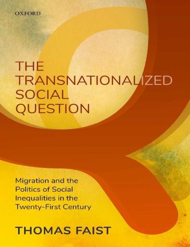 The Transnationalized Social Question Migration And The Politics Of Social Inequalities In The Twentyfirst Century Hardcover Thomas Faist