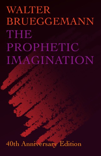 The Prophetic Imagination 40th Anniversary Edition Walter Brueggemann Davis Hankins