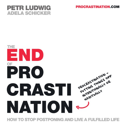 The End Of Procrastination How To Stop Postponing And Live A Fulfilled Life Petr Ludwig