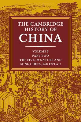 The Cambridge History Of China Volume 5 The Five Dynasties And Sung China 9601279 Ad Part 2 Hardcover Denis Crispin Twitchett