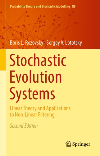 Stochastic Evolution Systems Linear Theory And Applications To Nonlinear Filtering 2nd Edition Boris L Rozovsky