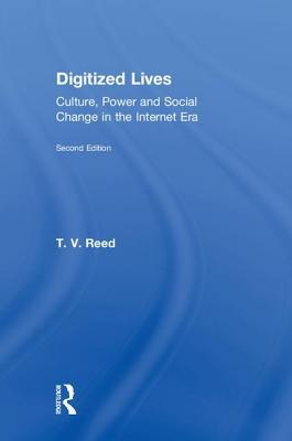 Digitized Lives Culture Power And Social Change In The Internet Era Hardcover Tv Reed