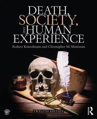 Death Society And Human Experience 12th Robert J Kastenbaum Christopher Moreman
