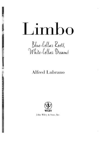 Limbo Bluecollar Roots Whitecollar Dreams Alfred Lubrano